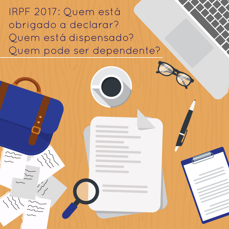 Pessoas obrigadas a apresentar a Declaracao de Ajuste Anual do IRPF 2017 2